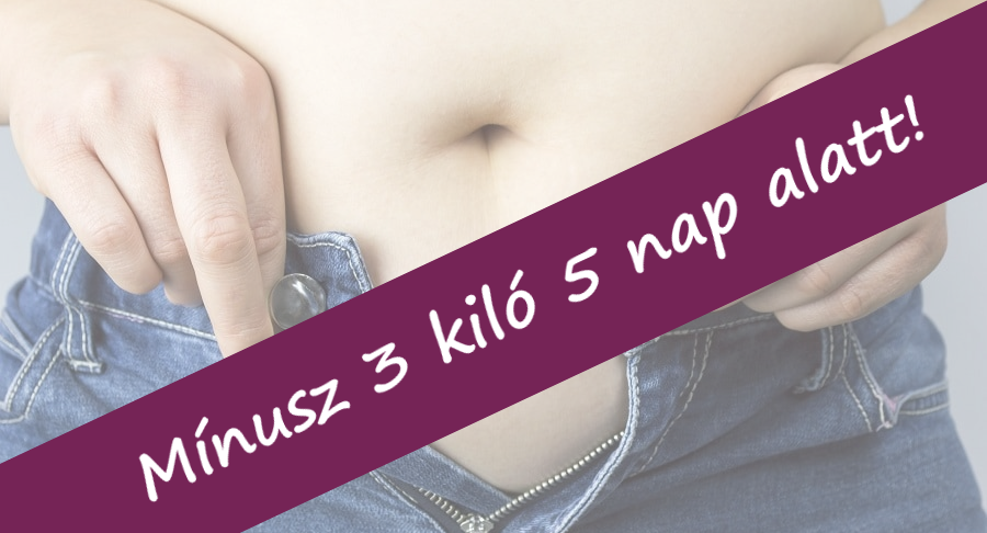 5 napos diéta • Mínusz 3 kiló 5 nap alatt!