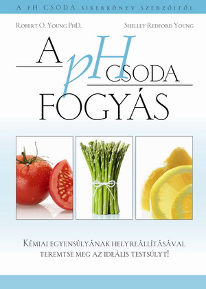 Dr. Robert O. Young: A pH csoda fogyás c. könyv